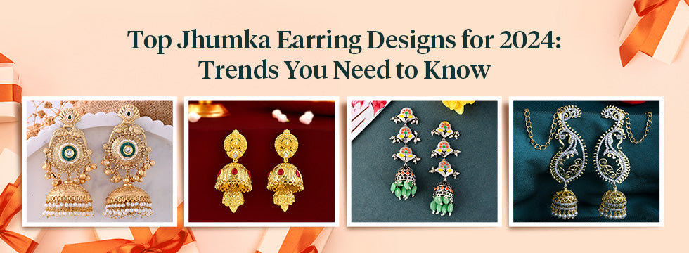 Top Jhumka Earring Designs for 2024: Trends You Need to Know