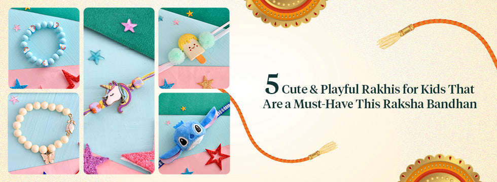 5 Cute and Playful Rakhis for Kids That Are a Must-Have This Raksha Bandhan