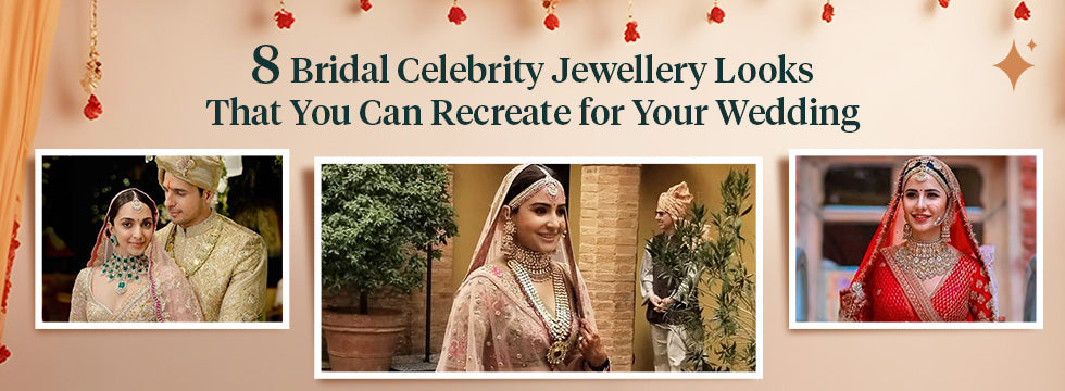 8 Bridal Celebrity Jewellery Looks That You Can Recreate for Your Wedding