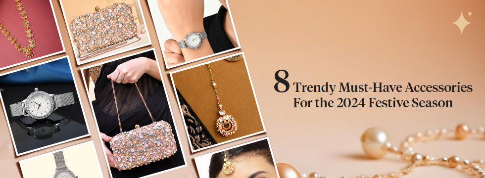 8 Trendy Must-Have Accessories For the 2024 Festive Season